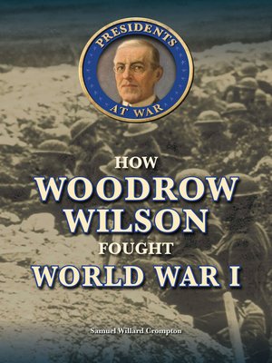 cover image of How Woodrow Wilson Fought World War I
